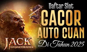 Terbaru dan Gampang Scatter Jack the Giant Hunter: Daftar Slot Gacor Auto Cuan di Tahun 2025