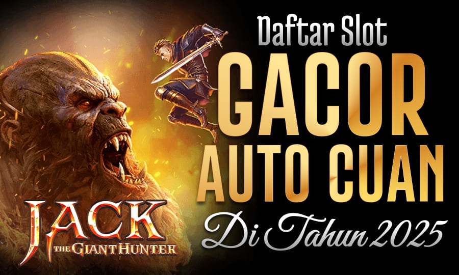Terbaru dan Gampang Scatter Jack the Giant Hunter: Daftar Slot Gacor Auto Cuan di Tahun 2025